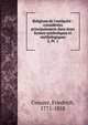 Religions de l`antiquit : considres principalement dans leurs formes symboliques et mythologiques. 2, Pt. 1, Creuzer, Friedrich, 1771-1858 