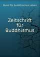 Zeitschrift fur Buddhismus, Bund fur buddhisches Leben 