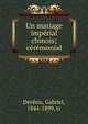 Un mariage impe?rial chinois; ce?re?monial, Deve?ria, Gabriel, 1844-1899, tr 
