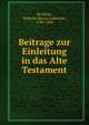 Beitrage zur Einleitung in das Alte Testament, De Wette, Wilhelm Martin Leberecht, 1780-1849 