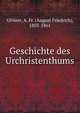 Geschichte des Urchristenthums, Gfr?rer, A. Fr. (August Friedrich), 1803-1861 