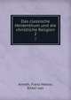 Das classische Heidenthum und die christliche Religion. 2, Arneth, Franz Hektor, Ritter von 