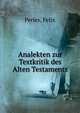 Analekten zur Textkritik des Alten Testaments, Perles, Felix 