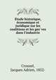 E?tude historique, e?conomique et juridique sur les coalitions et les gee?ves dans l'industrie, Crouzel, Jacques Adrien, 1852- 
