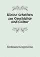 Kleine Schriften zur Geschichte und Cultur, Ferdinando Gregorovius 
