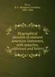 Biographical sketches of eminent American statesmen, with speeches, addresses and letters, Perry, B. F. (Benjamin Franklin), 1805-1886 