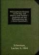 Philosophische Hymnen aus der Rig- und Atharva-veda-Sanhita? : verglichen mit den Philosophemen der a?lteren Upanishad's, Scherman, Lucian, b. 1864 
