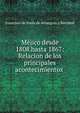 M?jico desde 1808 hasta 1867: Relacion de los principales acontecimientos ., Francisco de Paula de Arrangoiz y Berzabal 