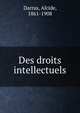 Des droits intellectuels, Darras, Alcide, 1861-1908 