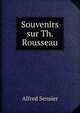 Souvenirs sur Th. Rousseau, Alfred Sensier 