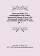 Ordre de Malte. Les commanderies du Grand-prieure? de France, d'apre?s les documents ine?dits conserve?s aux Archives nationales a? Paris, Mannier, E. (Euge?ne), 1811-1895,Archives nationales (France) 