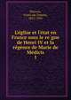 L'e?glise et l'e?tat en France sous le re?gne de Henri IV et la re?gence de Marie de Me?dicis, Perrens, Franc?ois Tommy, 1822-1901 
