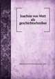 Joachim von Watt als geschichtschreiber, Historischer Verein des Kantons St. Gallen 