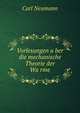 Vorlesungen u?ber die mechanische Theorie der Wa?rme, Carl Neumann 