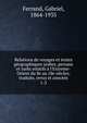 Relations de voyages et textes g?ographiques arabes, persans et turks relatifs ? l'Extreme-Orient du 8e au 18e si?cles; traduits, revus et annot?s, Ferrand, Gabriel, 1864-1935 