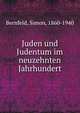 Juden und Judentum im neuzehnten Jahrhundert, Bernfeld, Simon, 1860-1940 
