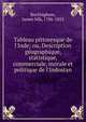 Tableau pittoresque de l'Inde; ou, Description g?ographique, statistique, commerciale, morale et politique de l'Indostan, Buckingham James Silk 