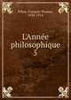 L'Ann?e philosophique, Pillon, Fran?ois Thomas, 1830-1914 