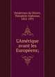 L'Ame?rique avant les Europe?ens;, Desdevises du De?zert, The?ophile Alphonse, 1822-1891 