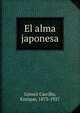 El alma japonesa, G?mez Carrillo, Enrique, 1873-1927 