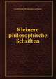 Kleinere philosophische Schriften, Готфрид Вильгельм Лейбниц 