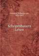 Schopenhauers Leben, Gwinner, Wilhelm von, 1825-1917 