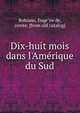 Dix-huit mois dans l'Ame?rique du Sud, Robiano, Euge?ne de, comte. [from old catalog] 