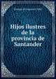 Hijos ilustres de la provincia de Santander, Enrique de Leguina y Vidal 