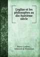 L'eglise et les philosophes au dix-huiti?me si?cle, Pierre Lanfrey 
