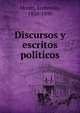 Discursos y escritos poli?ticos, Montt, Ambrosio, 1830-1899 