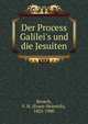 Der Process Galilei's und die Jesuiten, Reusch, F. H. (Franz Heinrich), 1825-1900 