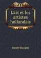 L'art et les artistes hollandais, Henry Havard 