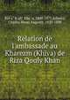 Relation de l'ambassade au Kharezm (Khiva) de Riza Qouly Khan, Rid?a? K?uli? Kha?n, 1800-1871,Schefer, Charles Henri Auguste, 1820-1898 