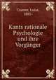 Kants rationale Psychologie und ihre Vorganger, Cramer, Luise, 1885- 