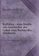 Kallikles : eine Studie zur Geschichte der Lehre vom Rechte des St?rkeren, Menzel, Adolf, 1857- 