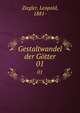 Gestaltwandel der Gtter. Band 1, Ziegler, Leopold, 1881- 