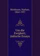 Um die Ewigkeit; j?dische Essays, Birnbaum, Nathan, 1864-1937 