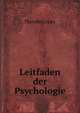 Leitfaden der Psychologie, Lipps, Theodor, 1851-1914 