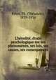 L'h?redit?, ?tude psychologique sur ses ph?nom?nes, ses lois, ses causes, ses consequences, Theodule Armand Ribot 