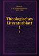 Theologisches Literaturblatt. 1, Reusch, F. H. (Franz Heinrich), 1825-1900 