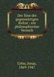 Der Sinn der gegenw?rtigen Kultur : ein philosophischer Versuch, Cohn, Jonas, 1869-1947 