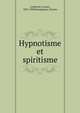 Hypnotisme et spiritisme, Lombroso, Cesare, 1835-1909,Rossigneux, Charles 