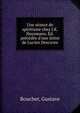 Une s?ance de spiritisme chez J.K. Huysmans. ?d. pr?c?d?e d'une lettre de Lucien Descaves, Boucher, Gustave 