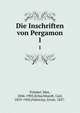 Die Inschriften von Pergamon. 1, Fr?nkel, Max, 1846-1903,Schuchhardt, Carl, 1859-1943,Fabricius, Ernst, 1857- 
