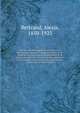Principes de philosophie scientifique et de philosophie morale ? l'usage des ?l?ves de la classe de math?matiques ?l?mentaires de la classe de premi?re (sciences) et des candidats au baccalaur?at secondaire classique (second examen, partie scientifiq, Bertrand, Alexis, 1850-1923 