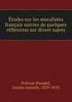 Etudes sur les moralistes francais suivies de quelques reflexions sur divers sujets, Pr?vost-Paradol, Lucien Anatole, 1829-1870 