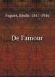 De l'amour, Emile Faguet 