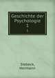 Geschichte der Psychologie. 1, Siebeck, Hermann 