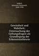 Gewissheit und Wahrheit; Untersuchung der Geltungsfragen als Grundlegung der Erkenntnistheorie, Volkelt, Johannes Immanuel, 1848-1930 