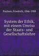 System der Ethik, mit einem Umrisz der Staats- und Gesellschaftslehre, Paulsen, Friedrich, 1846-1908 